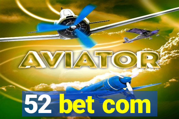 52 bet com
